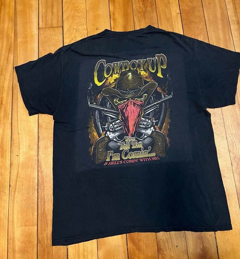 Cowboy Up Western Graphic T-Shirt 'You Tell Em I'm Comin & Hell's Comin With Me'